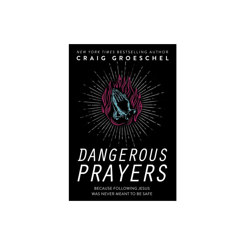 Zondervan Dangerous Prayers (häftad, eng)