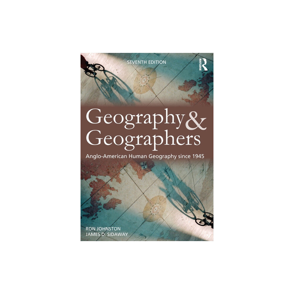 Taylor & francis ltd Geography and Geographers (häftad, eng)