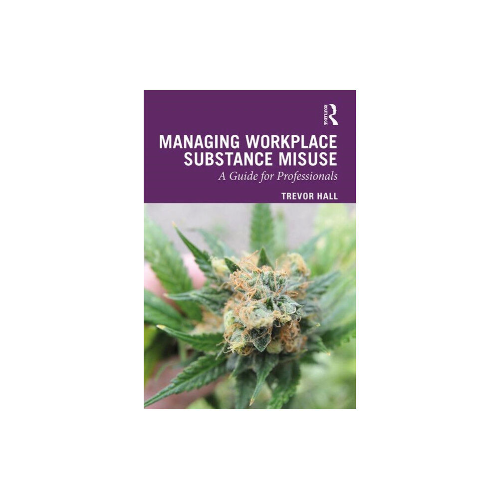 Taylor & francis ltd Managing Workplace Substance Misuse (inbunden, eng)