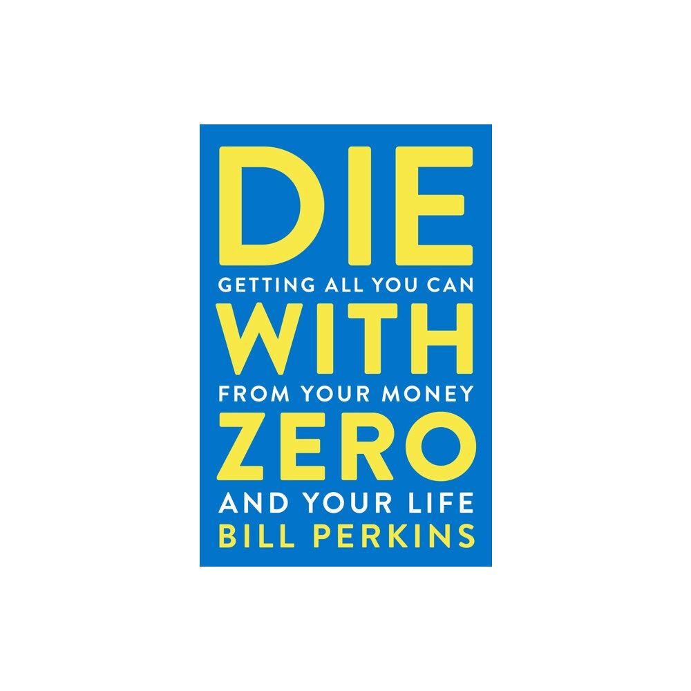 Harpercollins publishers inc Die With Zero (häftad, eng)