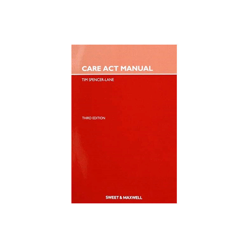 Sweet & Maxwell Ltd Care Act Manual (häftad, eng)