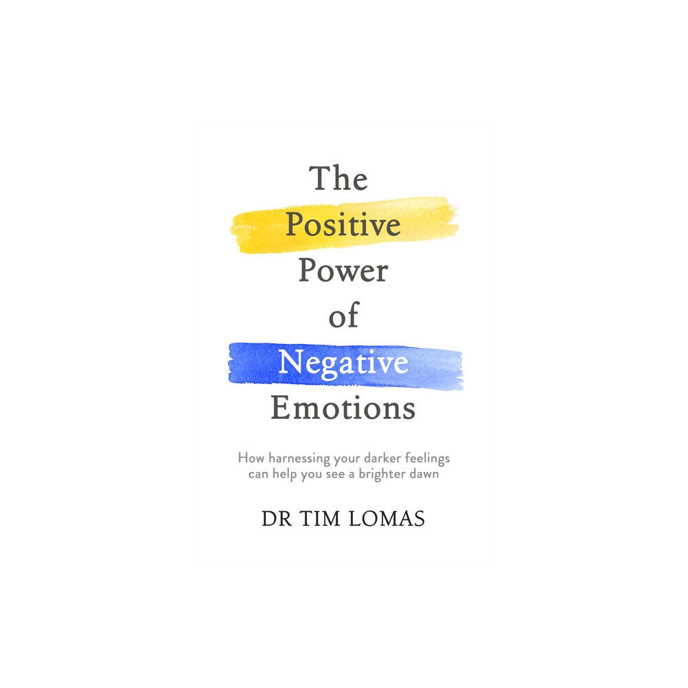 Little, Brown Book Group The Positive Power of Negative Emotions (häftad, eng)