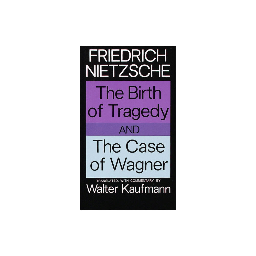 Random House USA Inc The Birth of Tragedy and The Case of Wagner (häftad, eng)