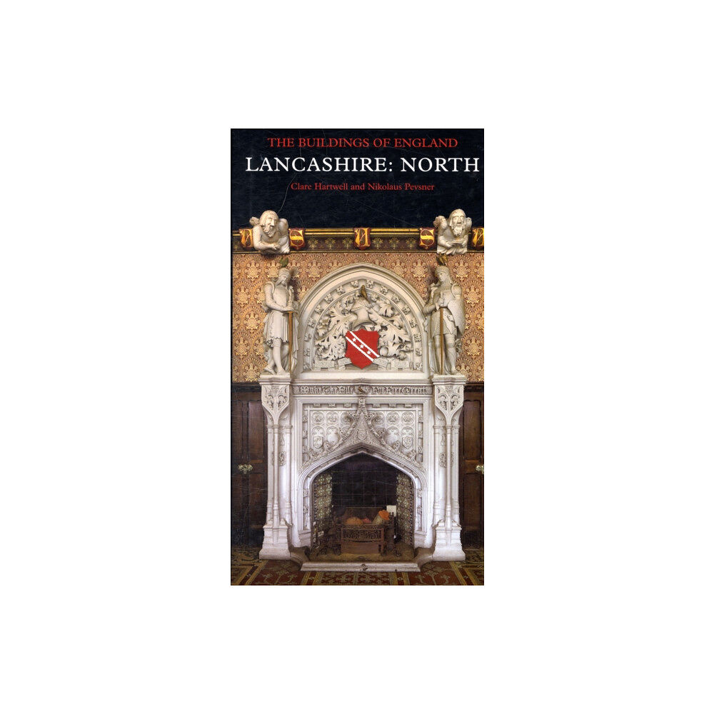 Yale university press Lancashire: North (inbunden, eng)