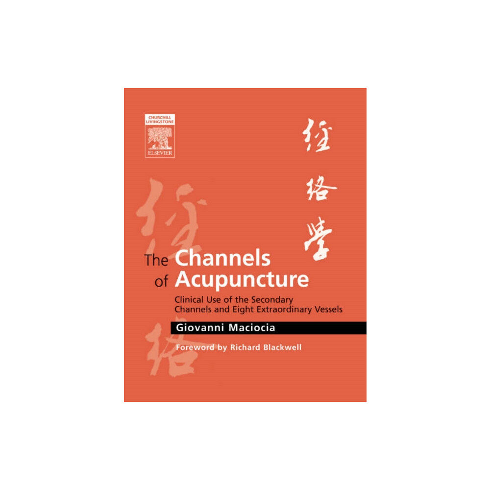 Elsevier Health Sciences The Channels of Acupuncture (inbunden, eng)