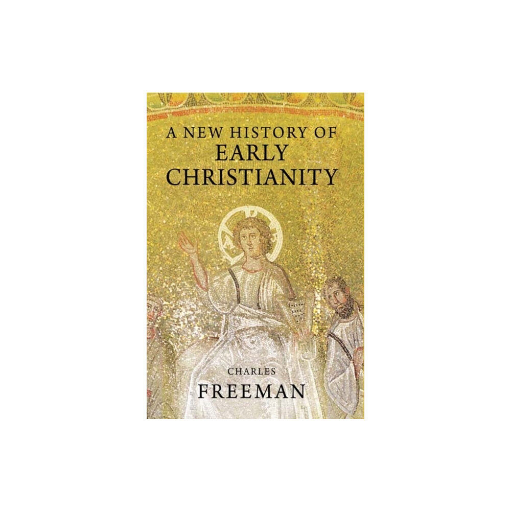 Yale university press A New History of Early Christianity (häftad, eng)