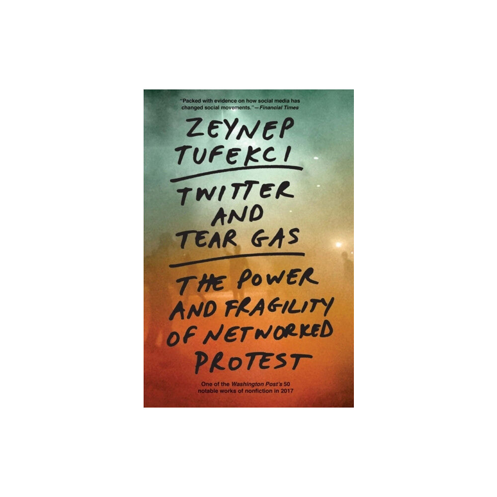 Yale university press Twitter and Tear Gas (häftad, eng)