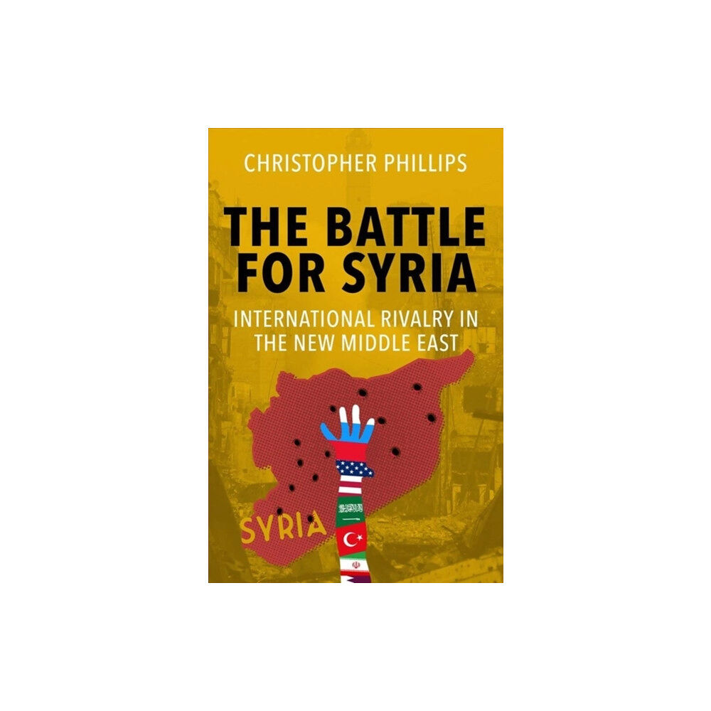 Yale university press The Battle for Syria (häftad, eng)