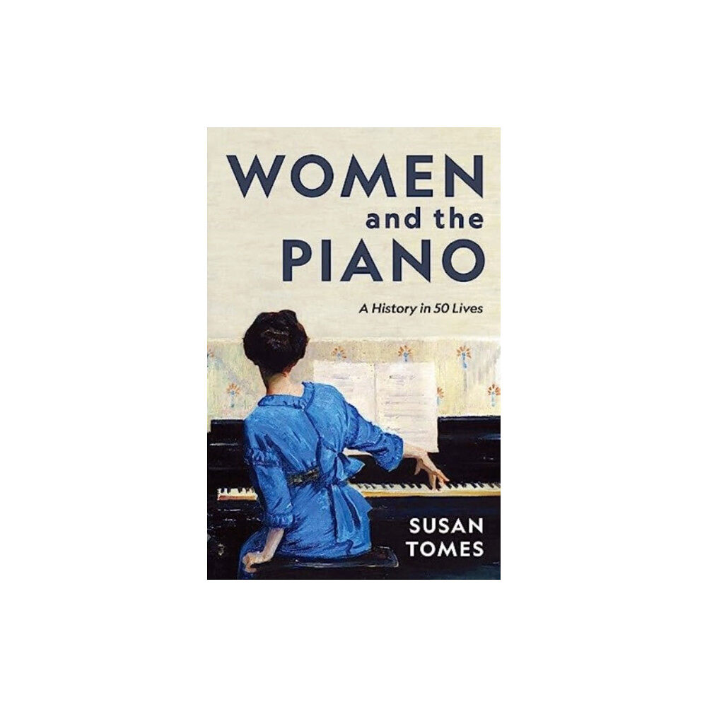 Yale university press Women and the Piano (inbunden, eng)