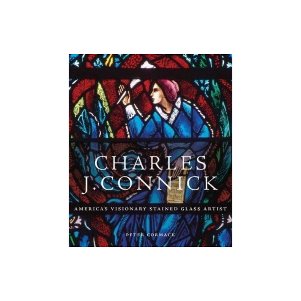 Yale university press Charles J. Connick (inbunden, eng)