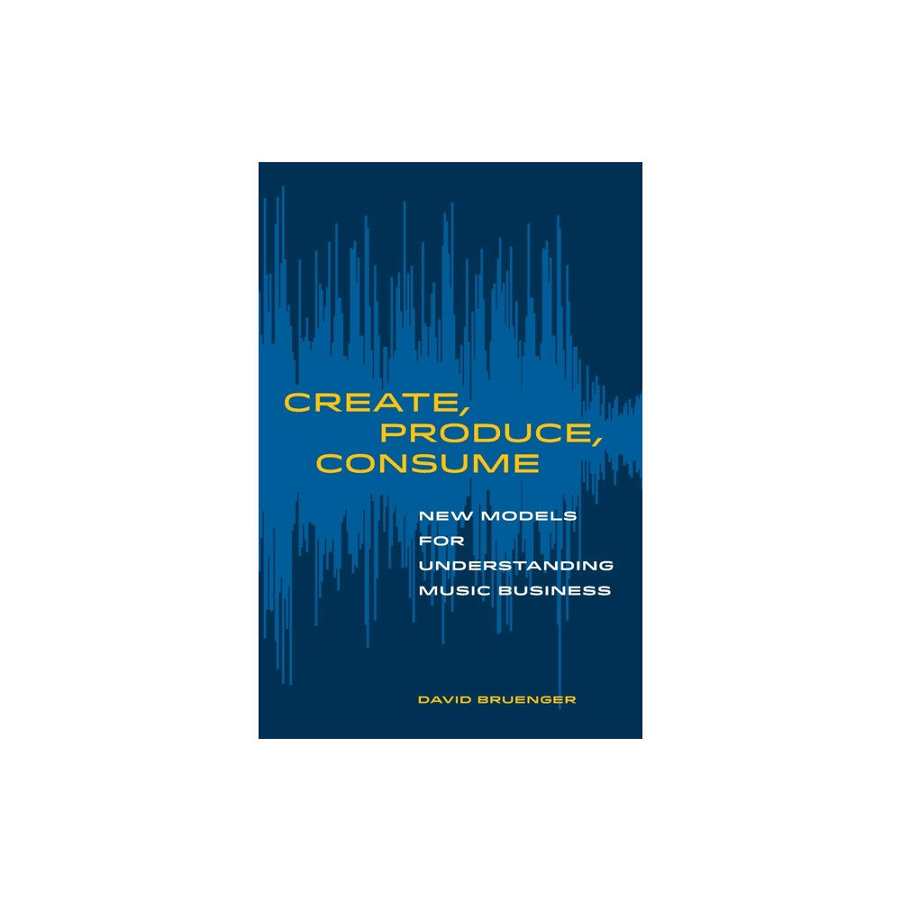 University of california press Create, Produce, Consume (häftad, eng)