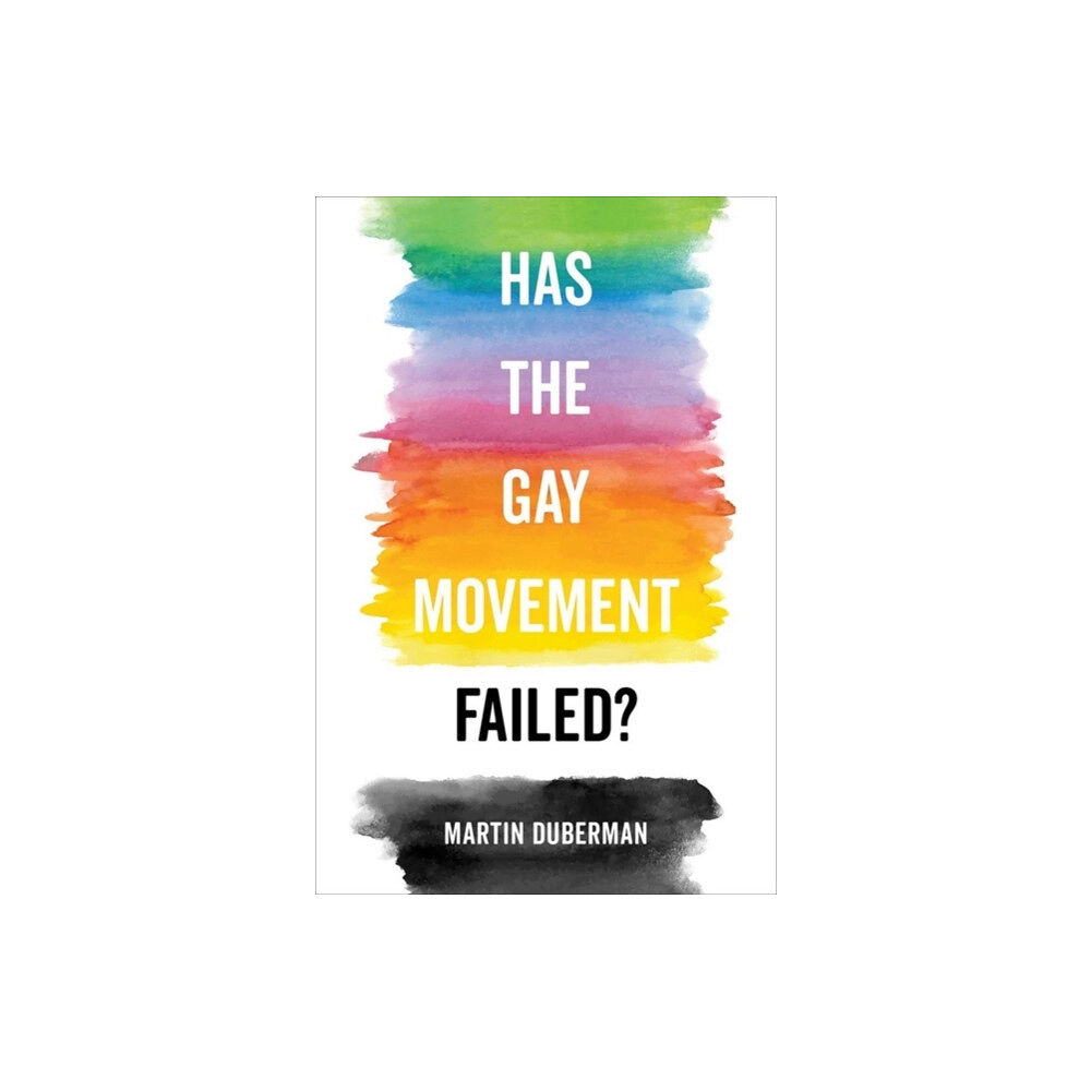 University of california press Has the Gay Movement Failed? (häftad, eng)