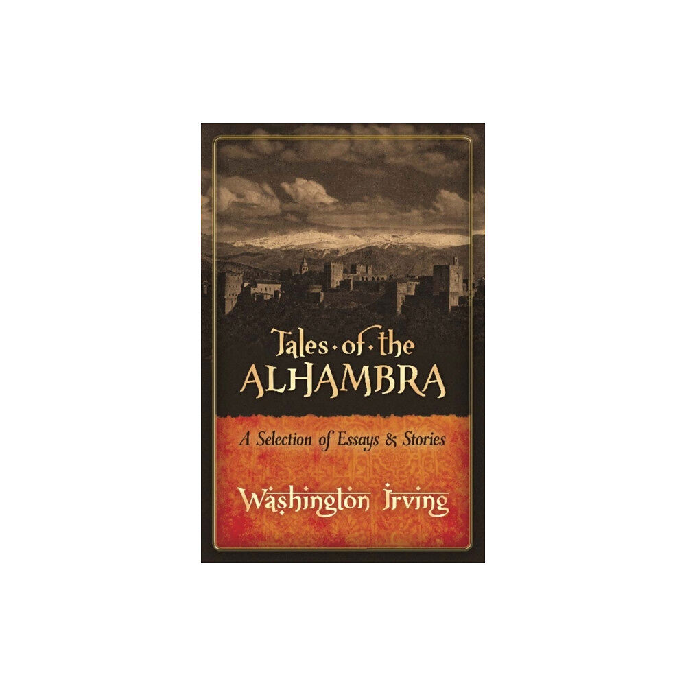 Dover publications inc. Tales of the Alhambra: a Selection of Essays and Stories (häftad, eng)