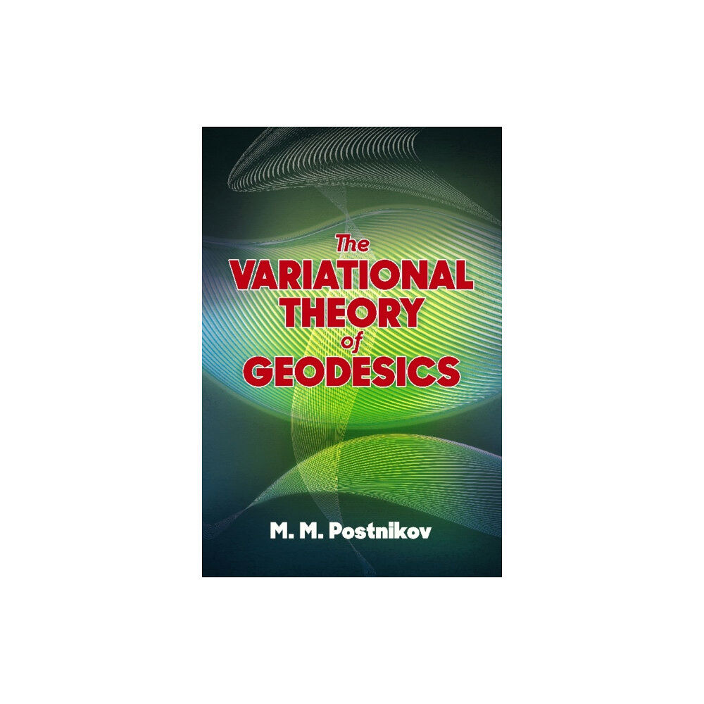 Dover publications inc. The Variational Theory of Geodesics (häftad, eng)