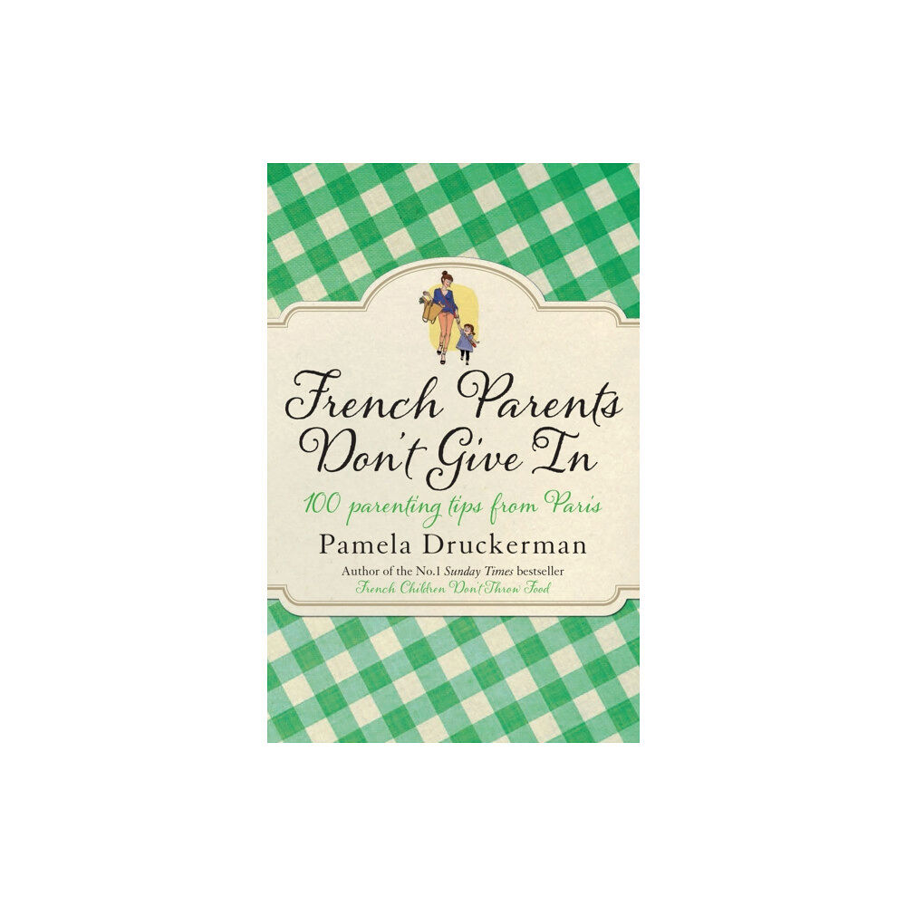 Transworld publishers ltd French Parents Don't Give In (häftad, eng)