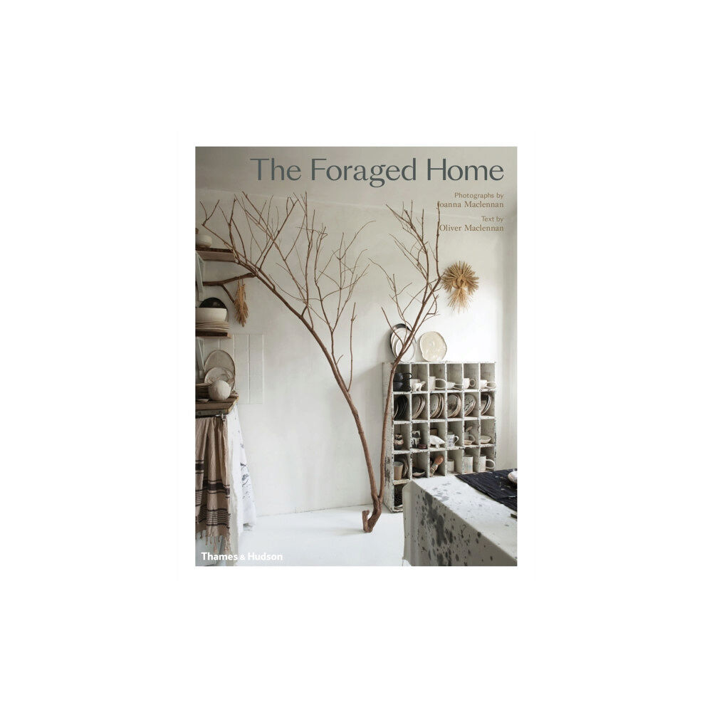 Thames & Hudson Ltd The Foraged Home (inbunden, eng)