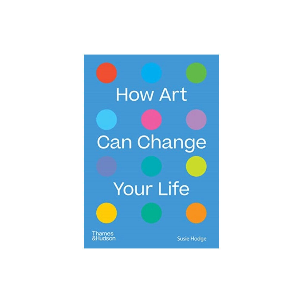 Thames & Hudson Ltd How Art Can Change Your Life (häftad, eng)