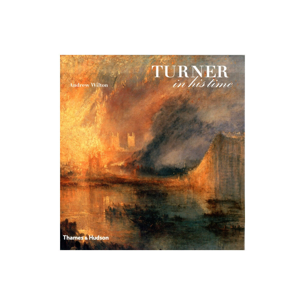 Thames & Hudson Ltd Turner in his Time (inbunden, eng)