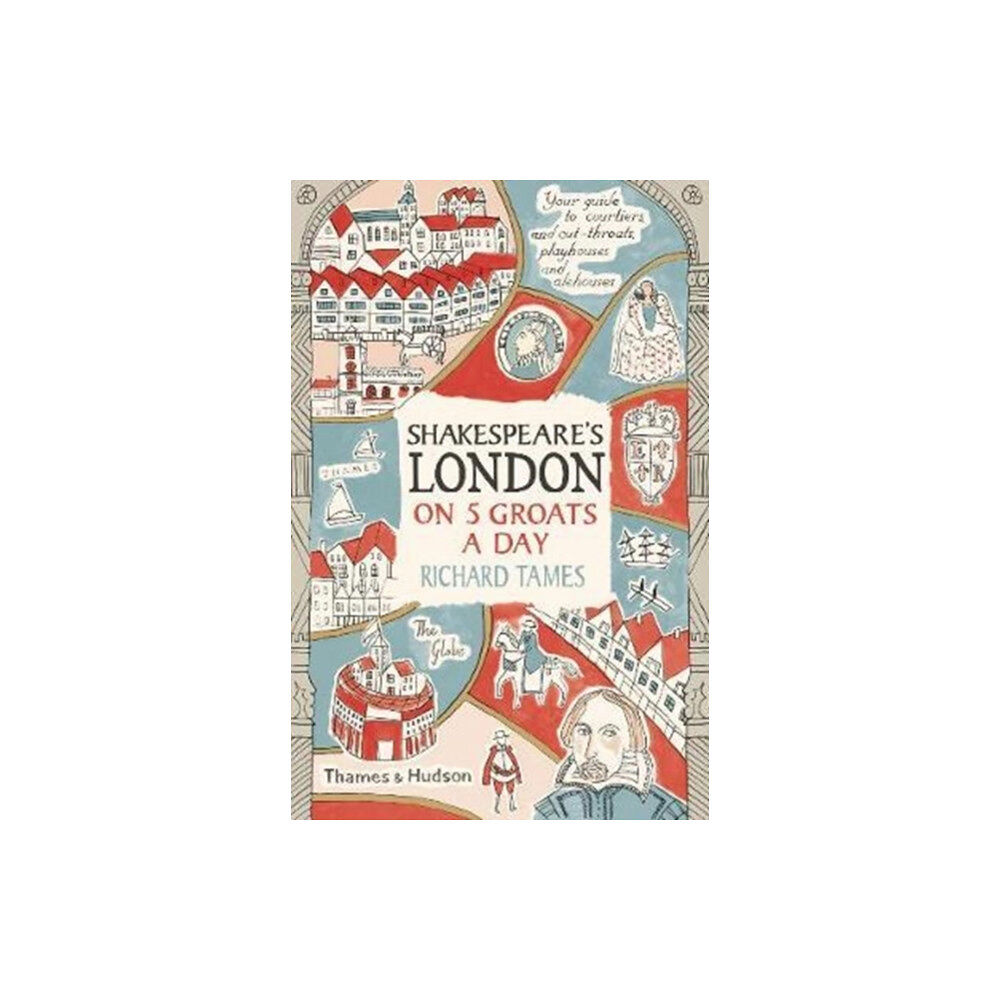 Thames & Hudson Ltd Shakespeare's London on 5 Groats a Day (häftad, eng)