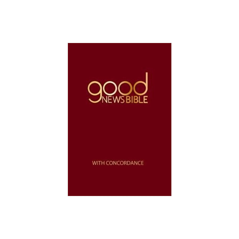 British & foreign bible society Good News Bible With Concordance (inbunden, eng)