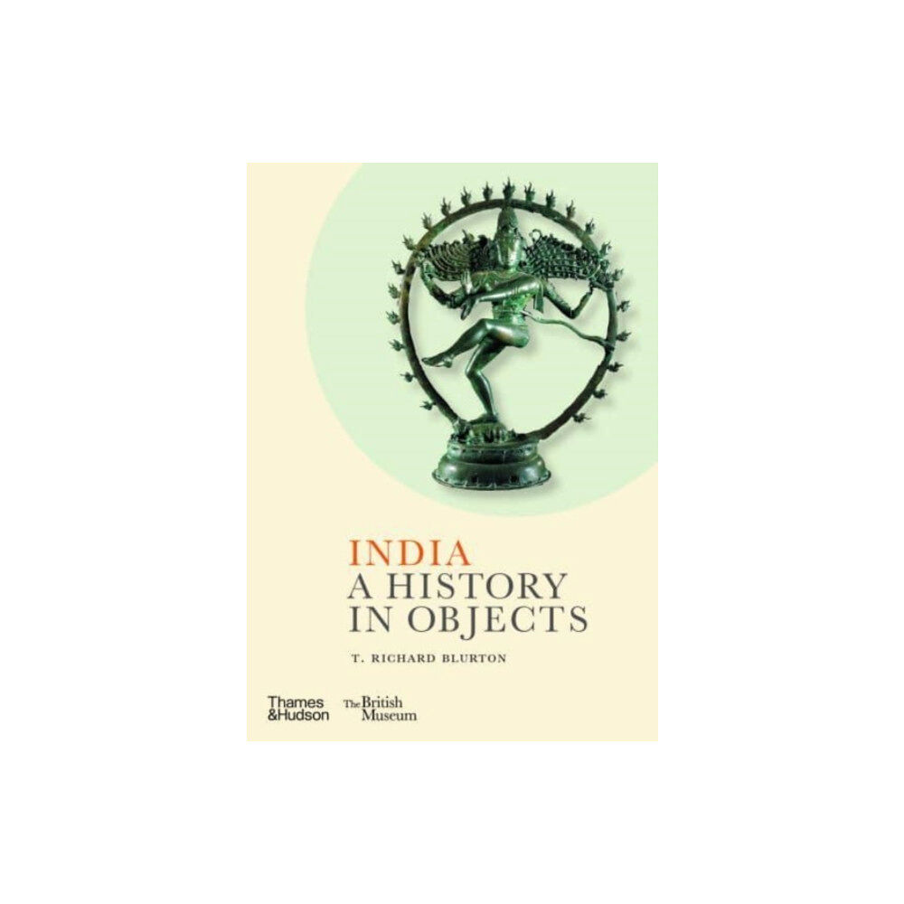 Thames & Hudson Ltd India: A History in Objects (British Museum) (inbunden, eng)