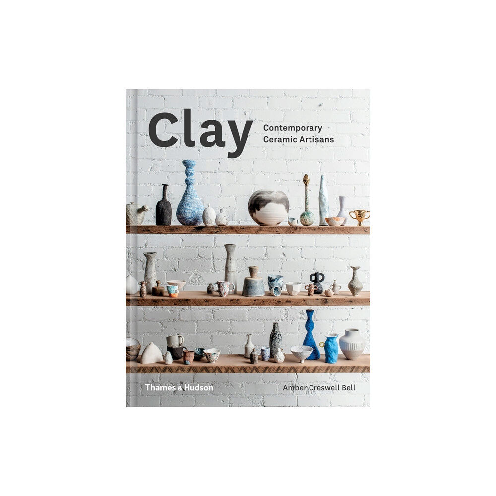 Thames and Hudson (Australia) Pty Ltd Clay (inbunden, eng)