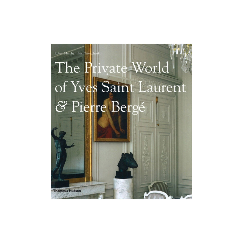 Thames & Hudson Ltd The Private World of Yves Saint Laurent & Pierre Berge (inbunden, eng)