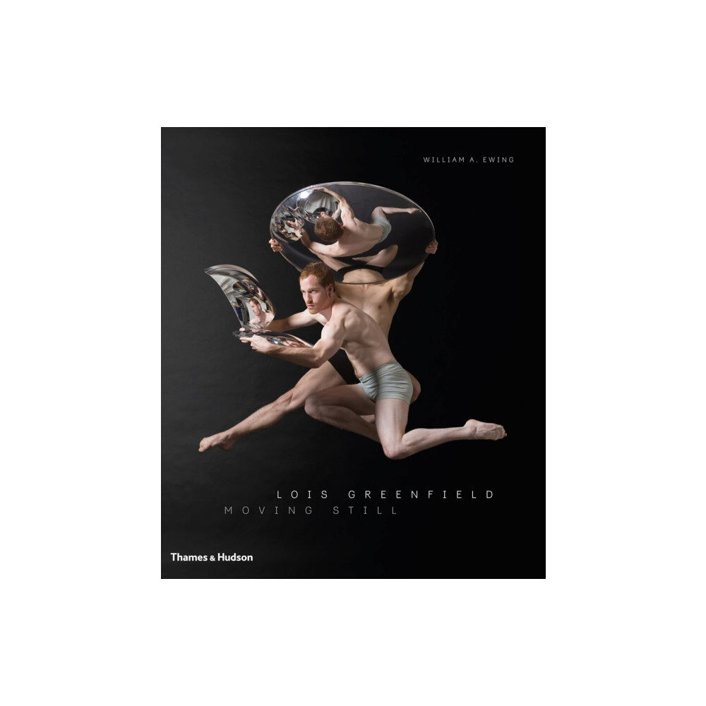 Thames & Hudson Ltd Lois Greenfield (inbunden, eng)