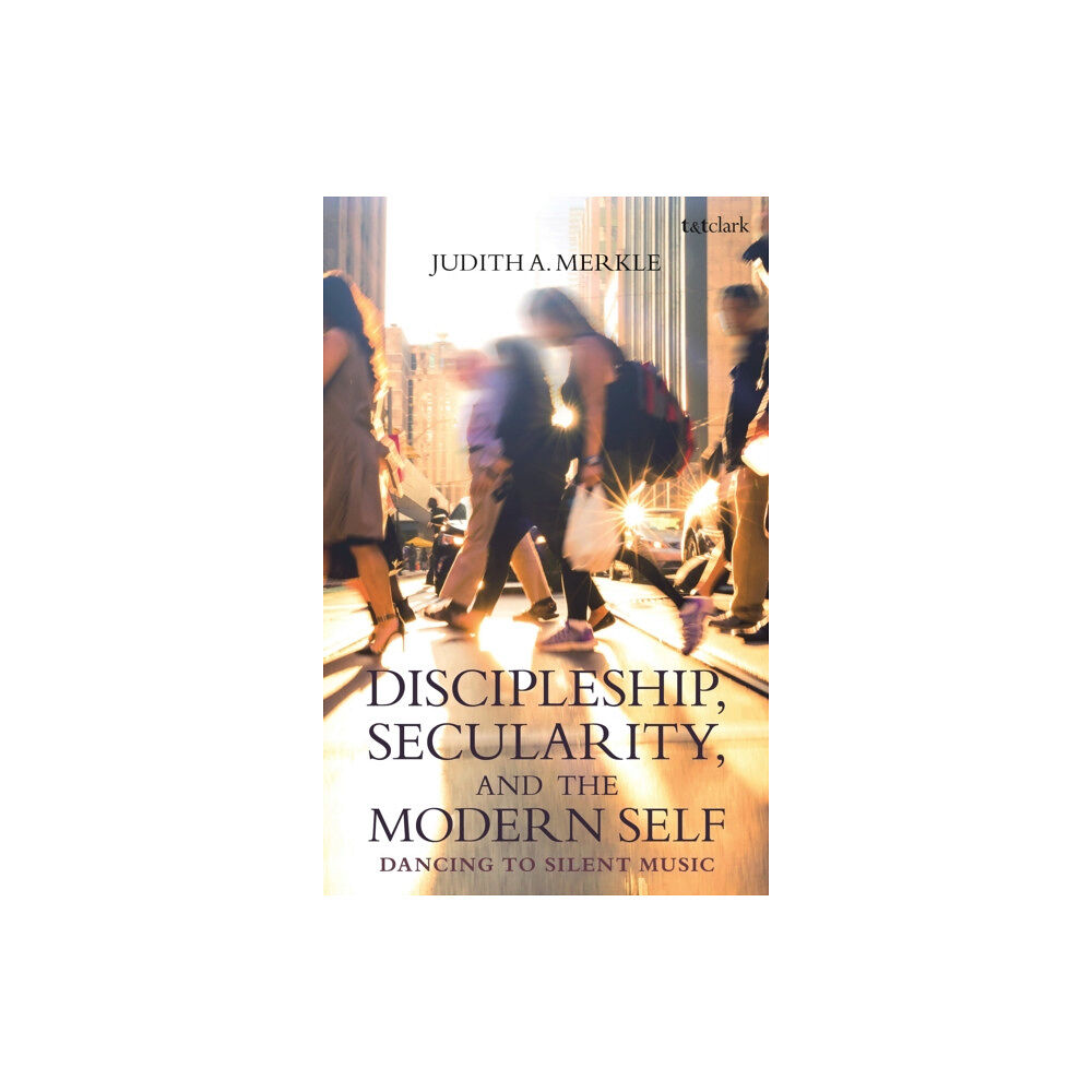Bloomsbury Publishing PLC Discipleship, Secularity, and the Modern Self (häftad, eng)