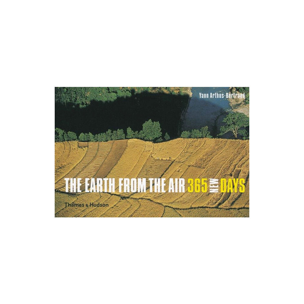 Thames & Hudson Ltd The Earth from the Air - 365 New Days (inbunden, eng)