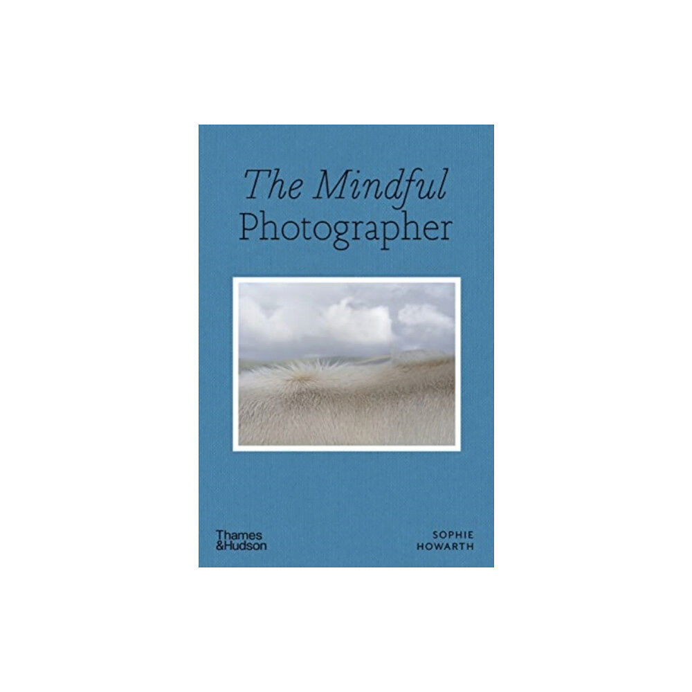 Thames & Hudson Ltd The Mindful Photographer (häftad, eng)