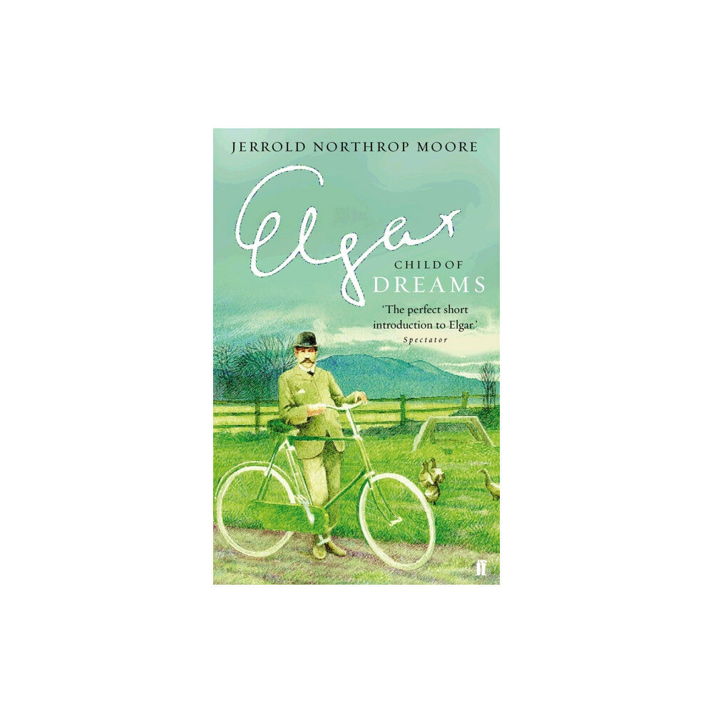 Faber & Faber Elgar: Child of Dreams (häftad, eng)