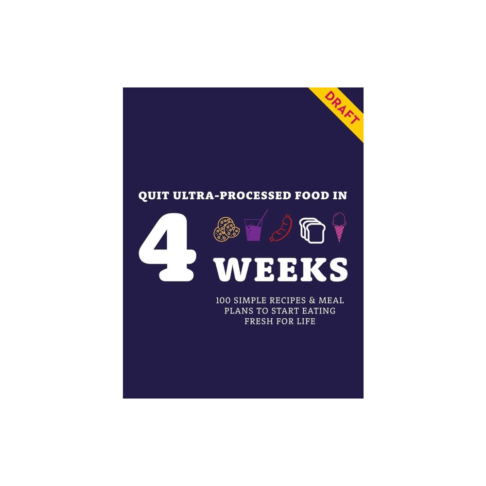 Octopus publishing group Quit Ultra-processed Food in 4 Weeks (häftad, eng)