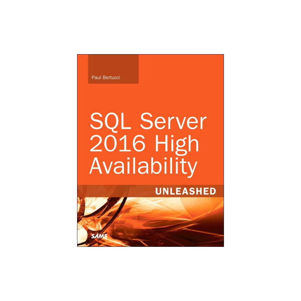 Pearson Education (US) SQL Server 2016 High Availability Unleashed (includes Content Update Program) (häftad, eng)