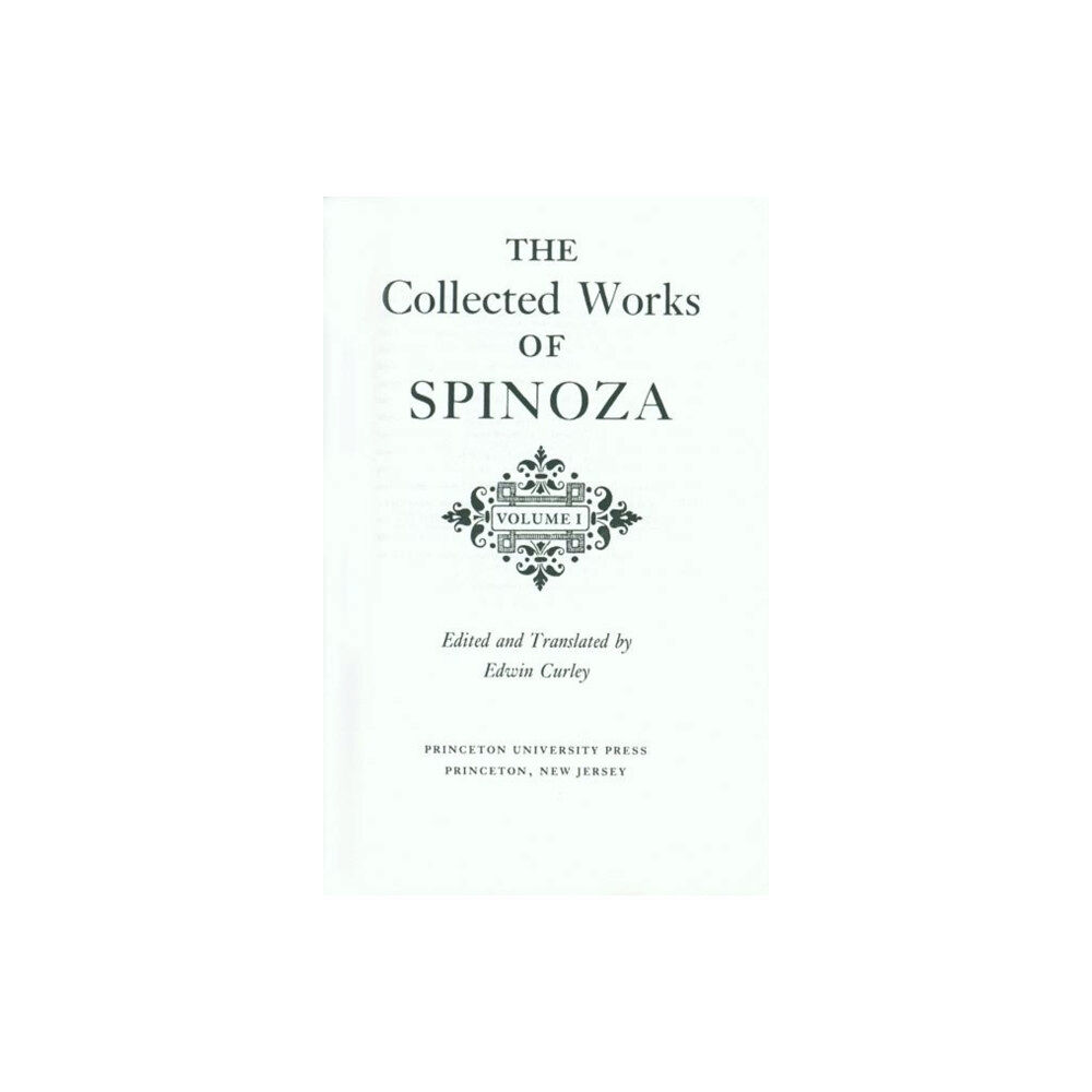 Princeton University Press The Collected Works of Spinoza, Volume I (inbunden, eng)