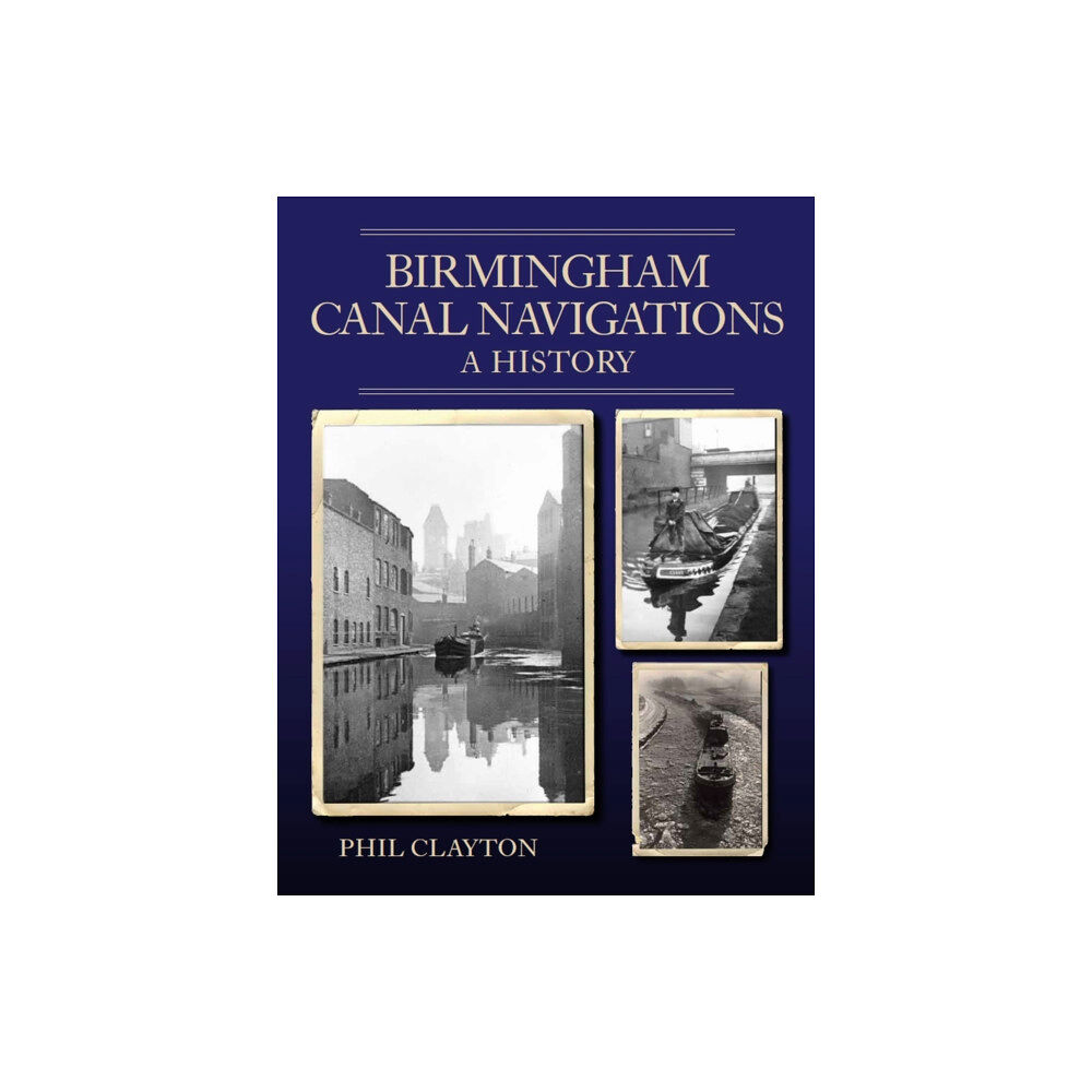 The Crowood Press Ltd Birmingham Canal Navigations (häftad, eng)