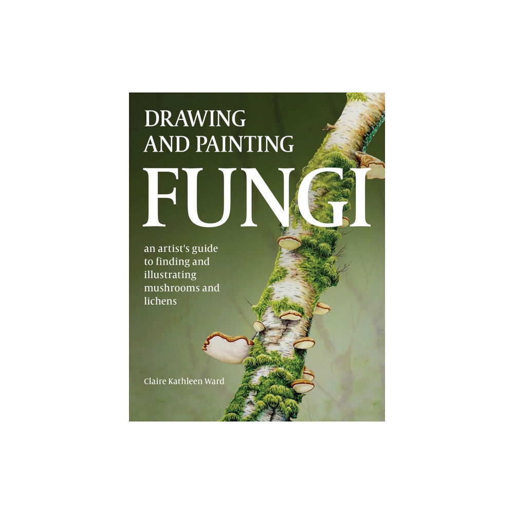 The Crowood Press Ltd Drawing and Painting Fungi (häftad, eng)