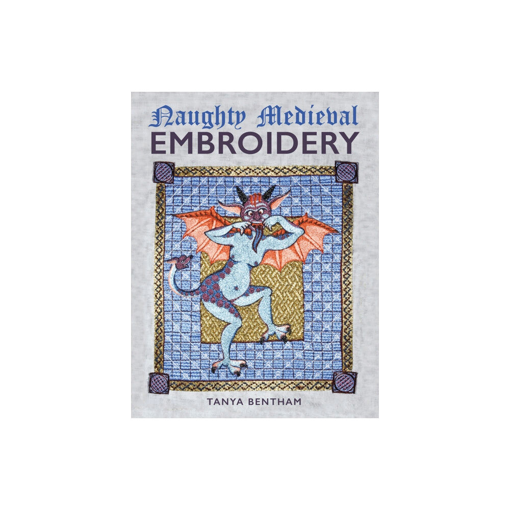 The Crowood Press Ltd Naughty Medieval Embroidery (häftad, eng)