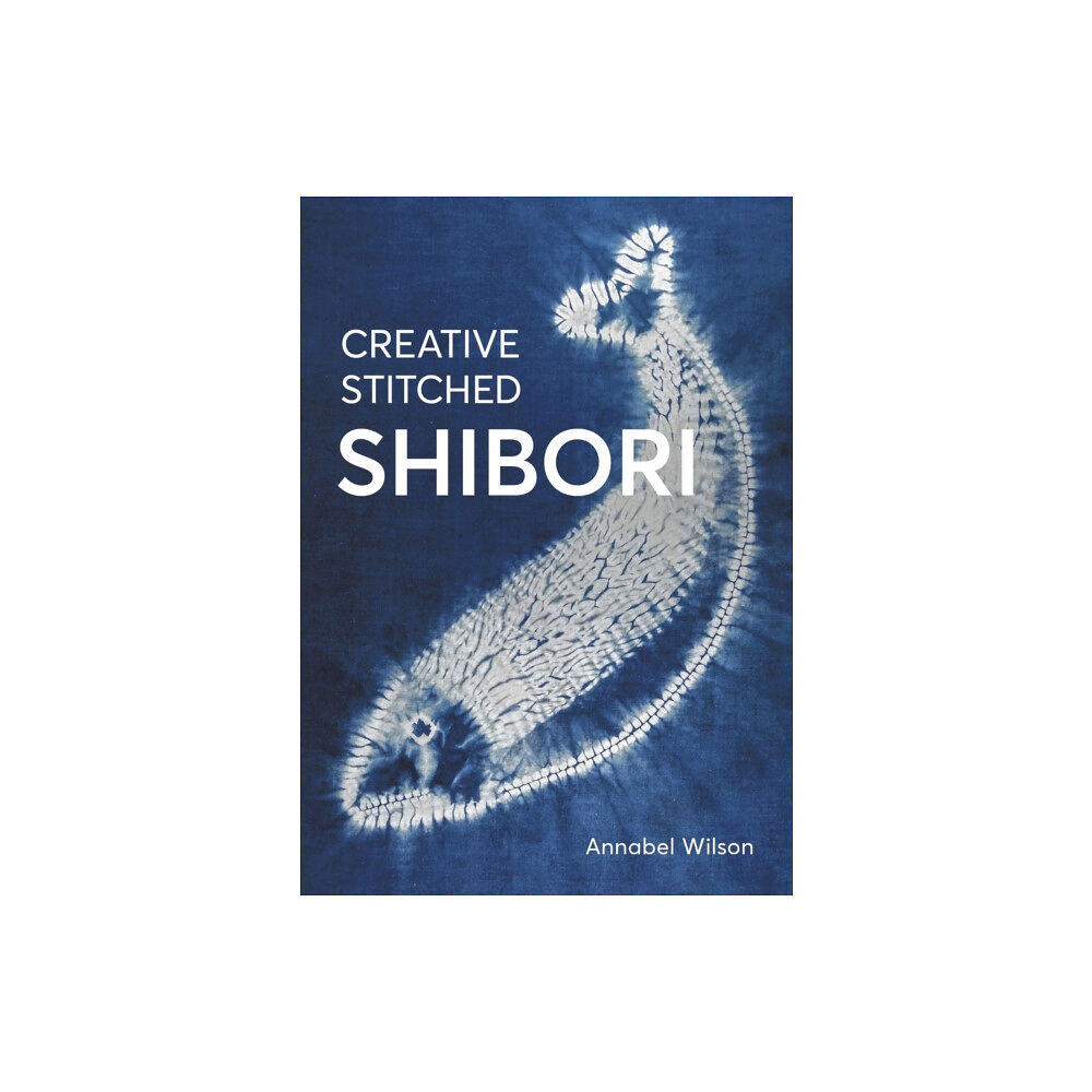 The Crowood Press Ltd Creative Stitched Shibori (häftad, eng)