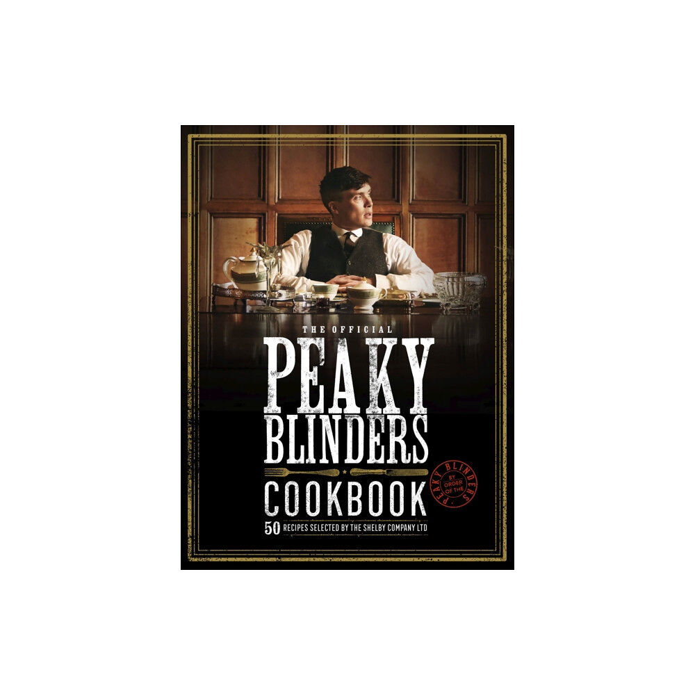 Quarto Publishing Plc The Official Peaky Blinders Cookbook (inbunden, eng)