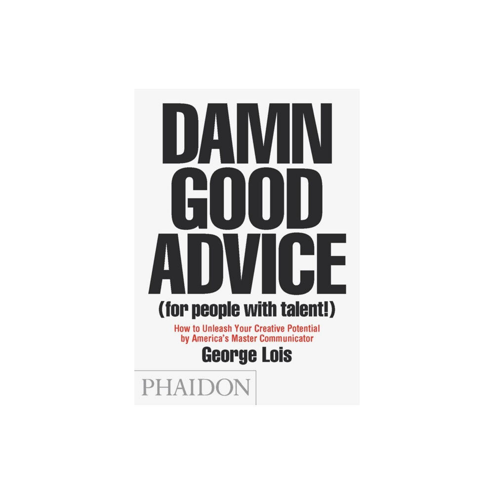 Phaidon Press Ltd Damn Good Advice (For People with Talent!) (häftad, eng)