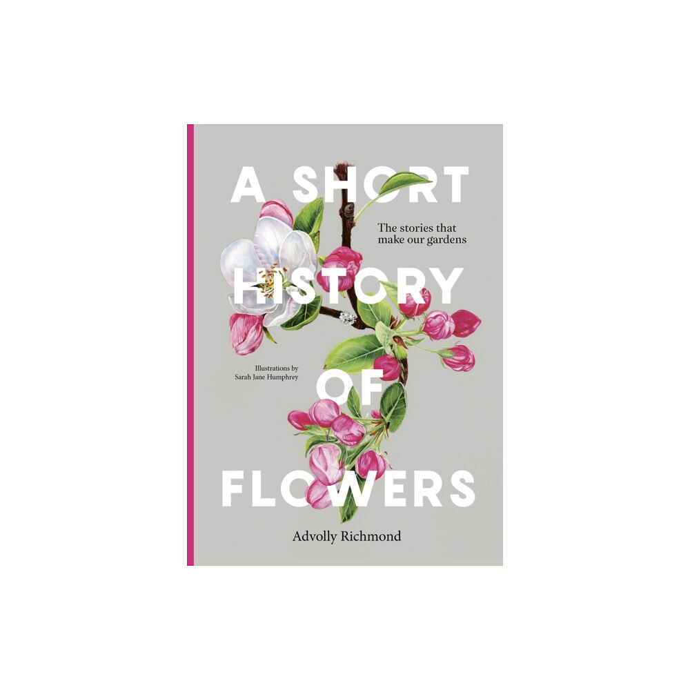 Quarto Publishing Plc A Short History of Flowers (inbunden, eng)