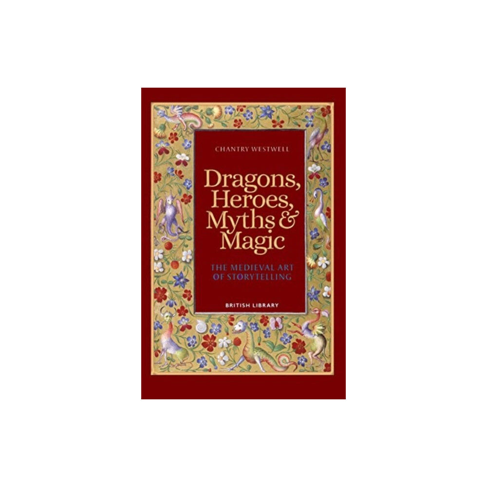 British Library Publishing Dragons, Heroes, Myths & Magic (häftad, eng)