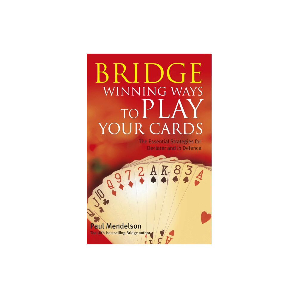 Little, Brown Book Group Bridge: Winning Ways to Play Your Cards (häftad, eng)