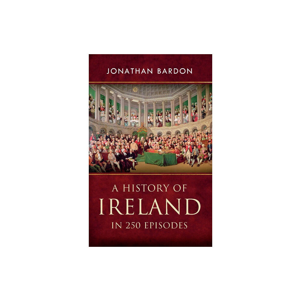 Gill A History of Ireland in 250 Episodes (häftad, eng)