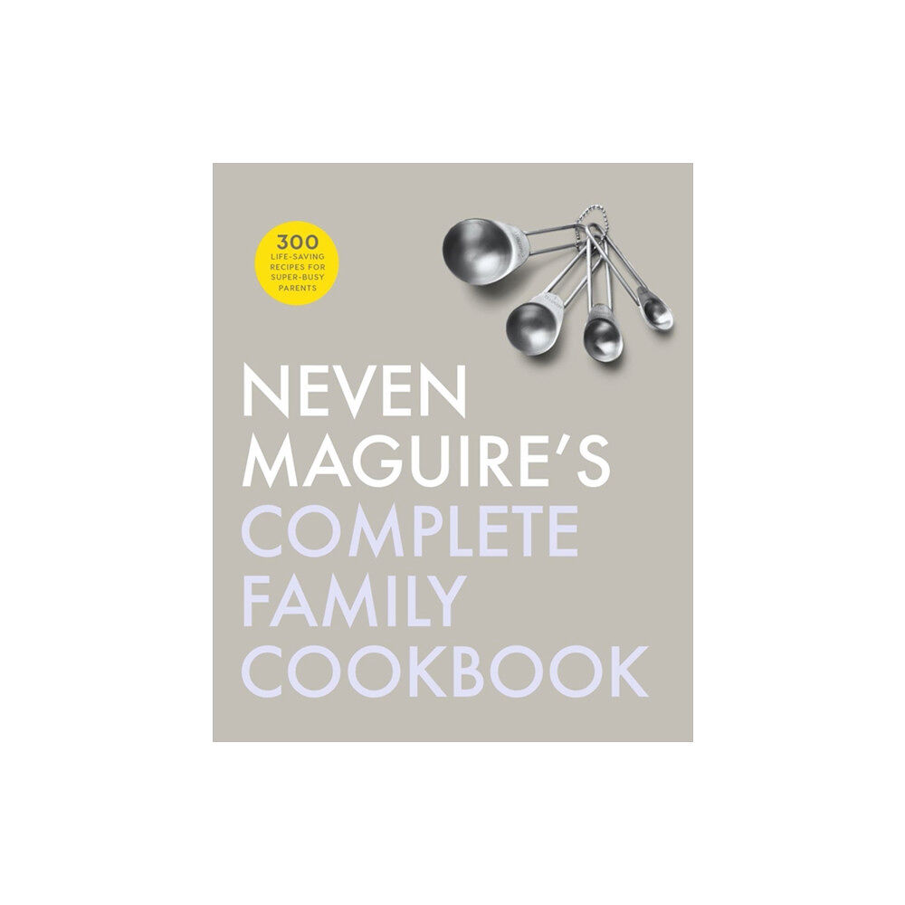 Gill Neven Maguire's Complete Family Cookbook (inbunden, eng)