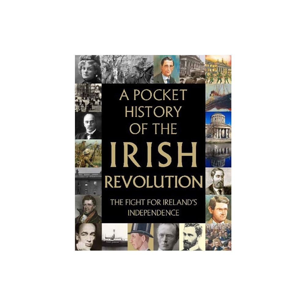 Gill A Pocket History of the Irish Revolution (inbunden, eng)