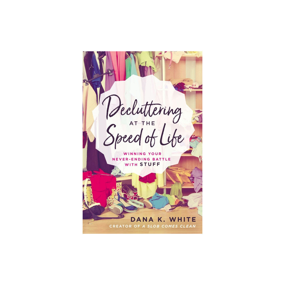 Thomas nelson publishers Decluttering at the Speed of Life (häftad, eng)