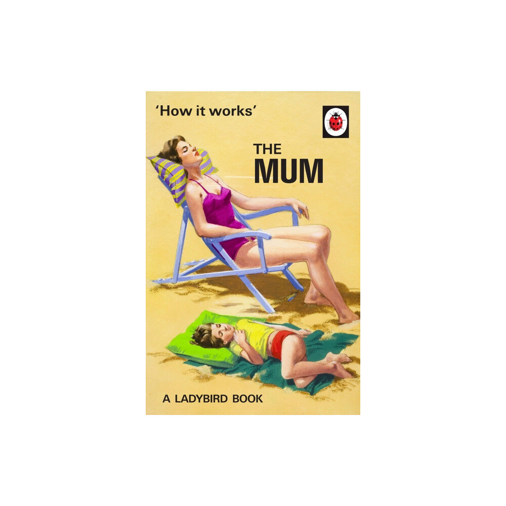 Penguin books ltd How It Works: The Mum (inbunden, eng)