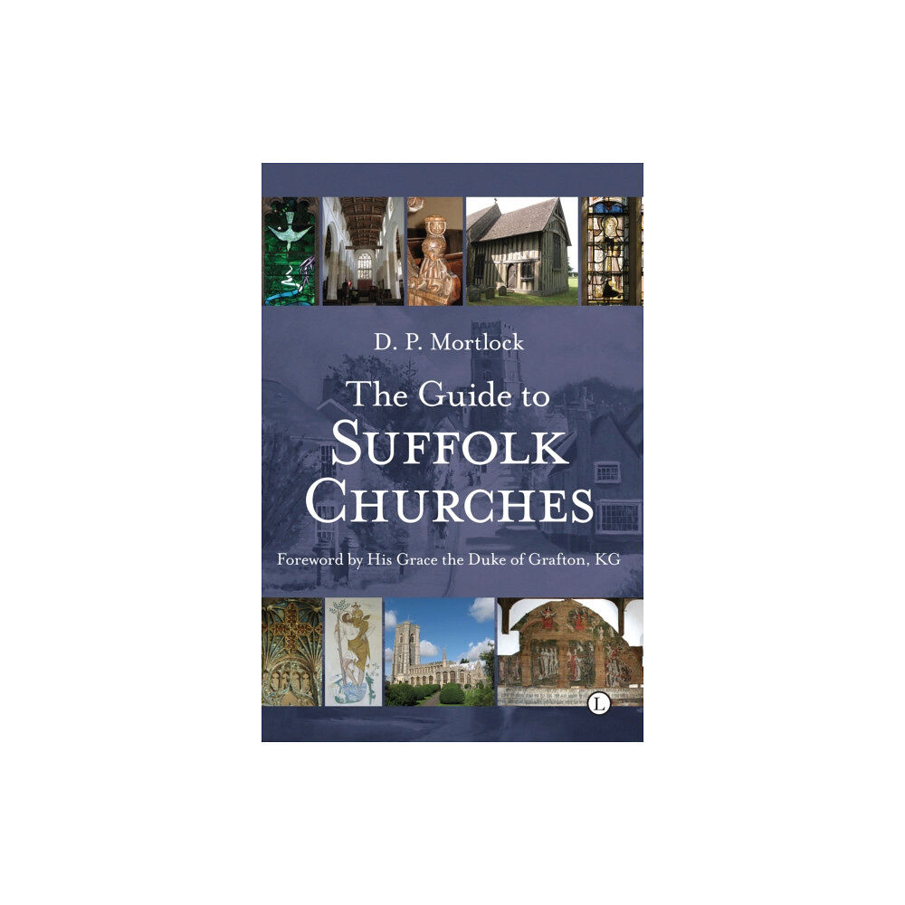 James Clarke & Co Ltd The Guide to Suffolk Churches (häftad, eng)